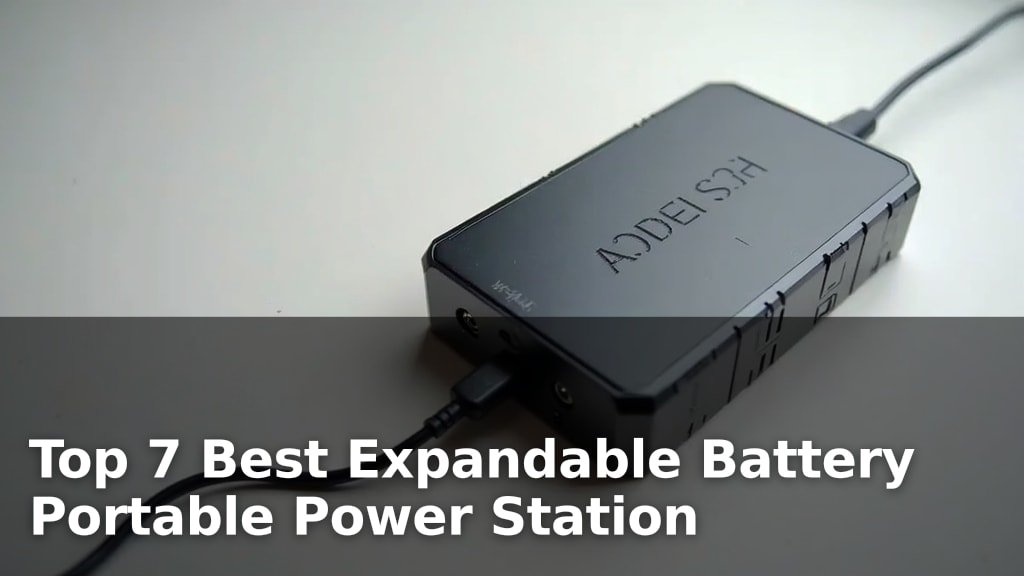 Top 7 Best Expandable Battery Portable Power Station